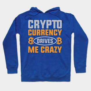 Crypto Drives Me Crazy Hoodie